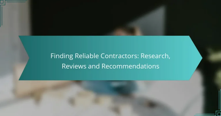 Finding Reliable Contractors: Research, Reviews and Recommendations