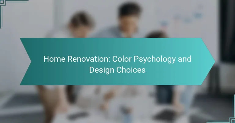 Home Renovation: Color Psychology and Design Choices