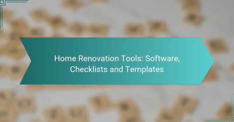 Home Renovation Tools: Software, Checklists and Templates