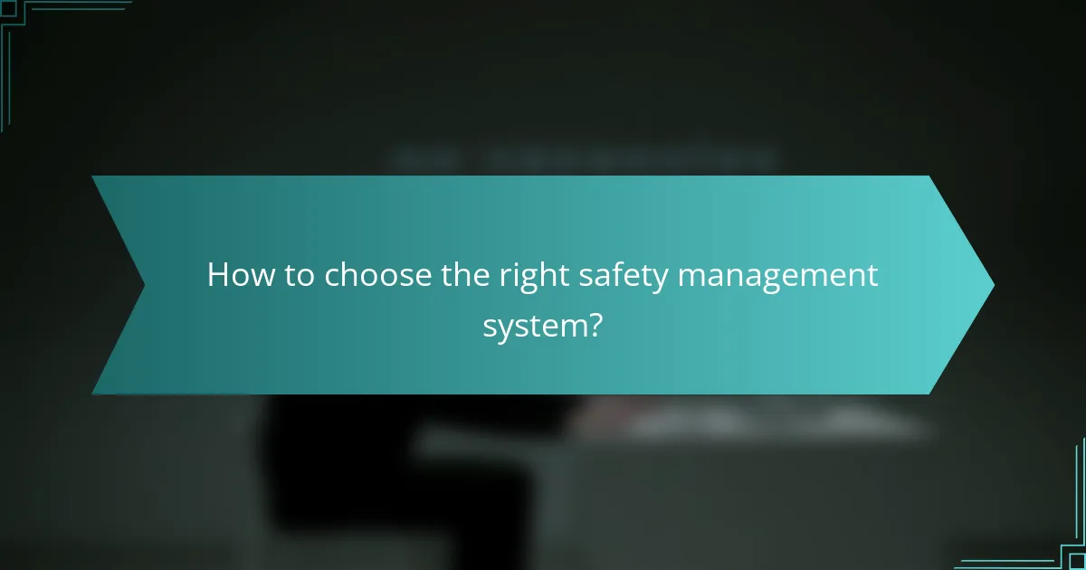 How to choose the right safety management system?