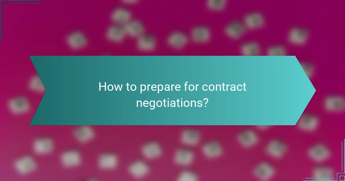 How to prepare for contract negotiations?