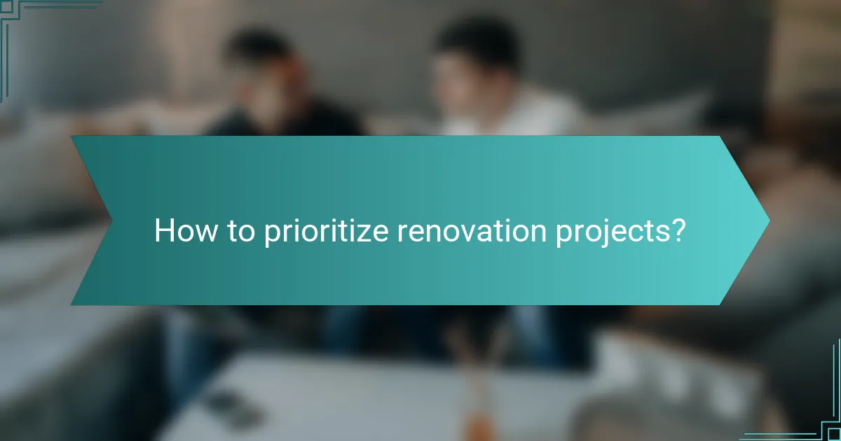 How to prioritize renovation projects?