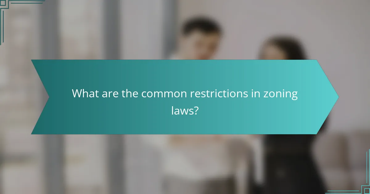 What are the common restrictions in zoning laws?