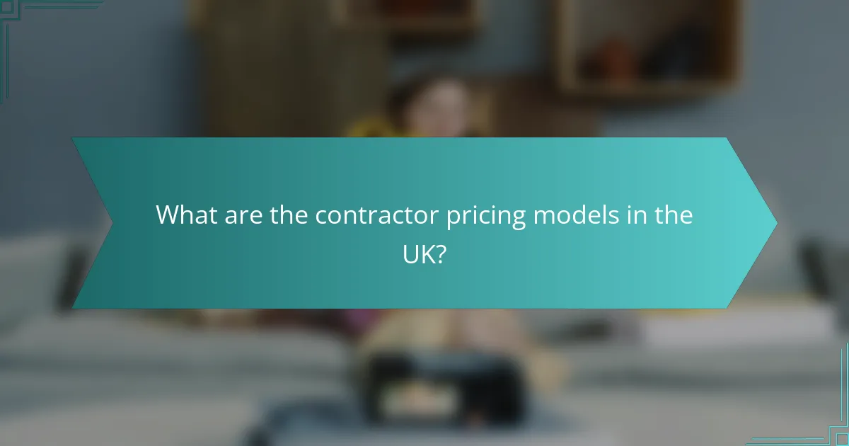 What are the contractor pricing models in the UK?