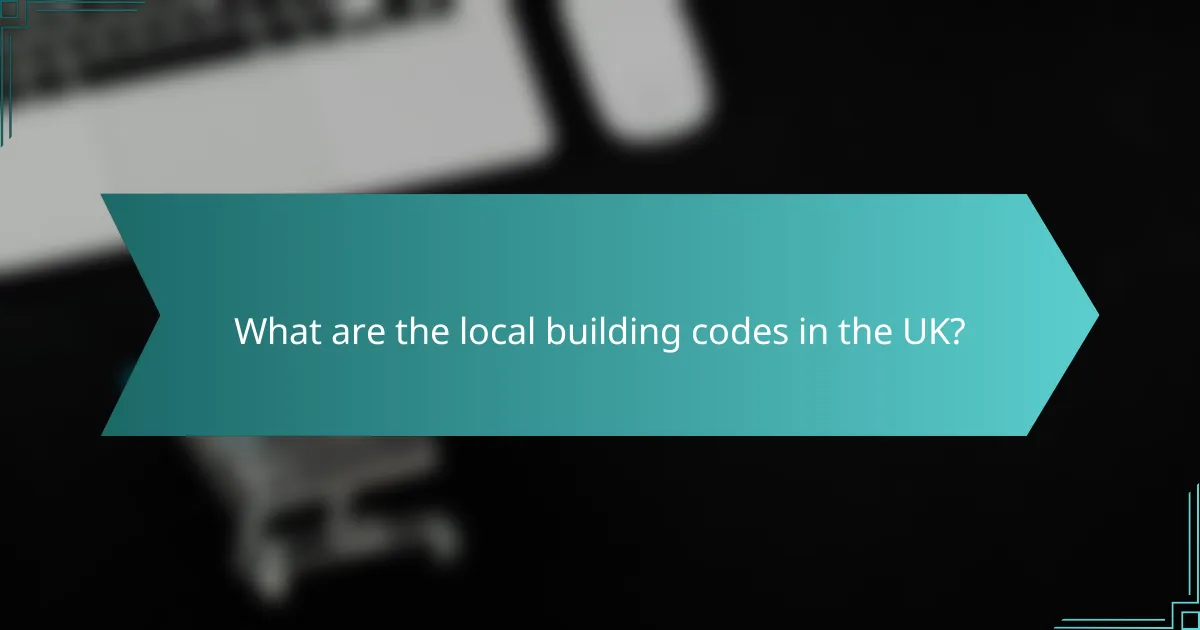 What are the local building codes in the UK?