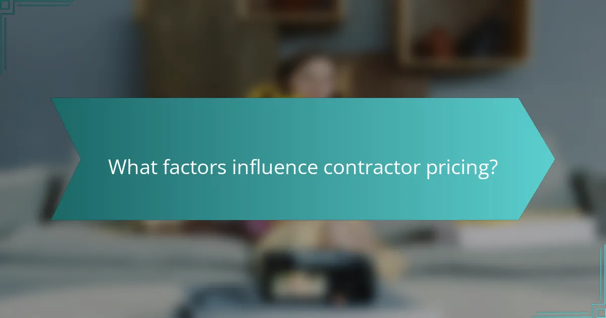 What factors influence contractor pricing?
